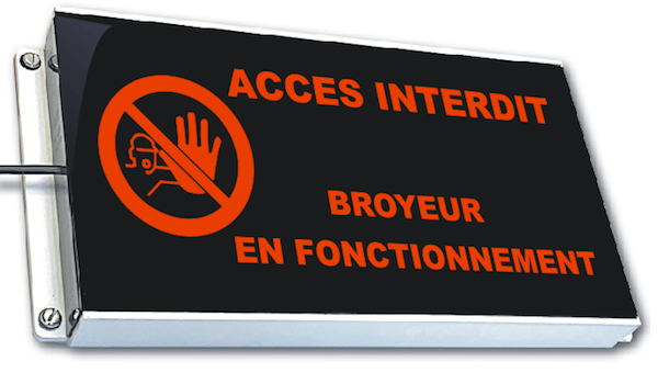 Panneau d'affichage lumineux Acces interdit broyeur en fonctionnement avec pictogramme lumineux