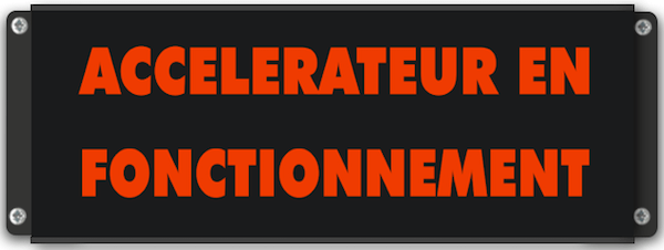 Panneau d'affichage lumineux Accelerateur en fonctionnement
