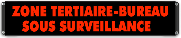 Panneau d'affichage lumineux ZONE TERTIAIRE-BUREAU SOUS SURVEILLANCE